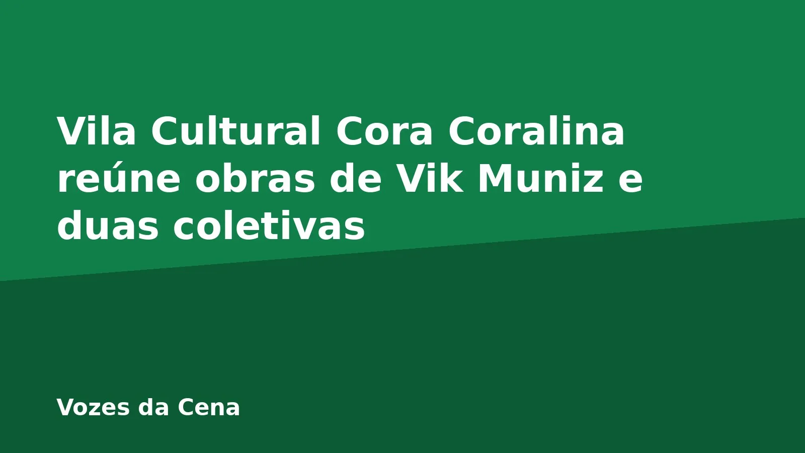 Vila Cultural Cora Coralina reúne obras de Vik Muniz e duas coletivas