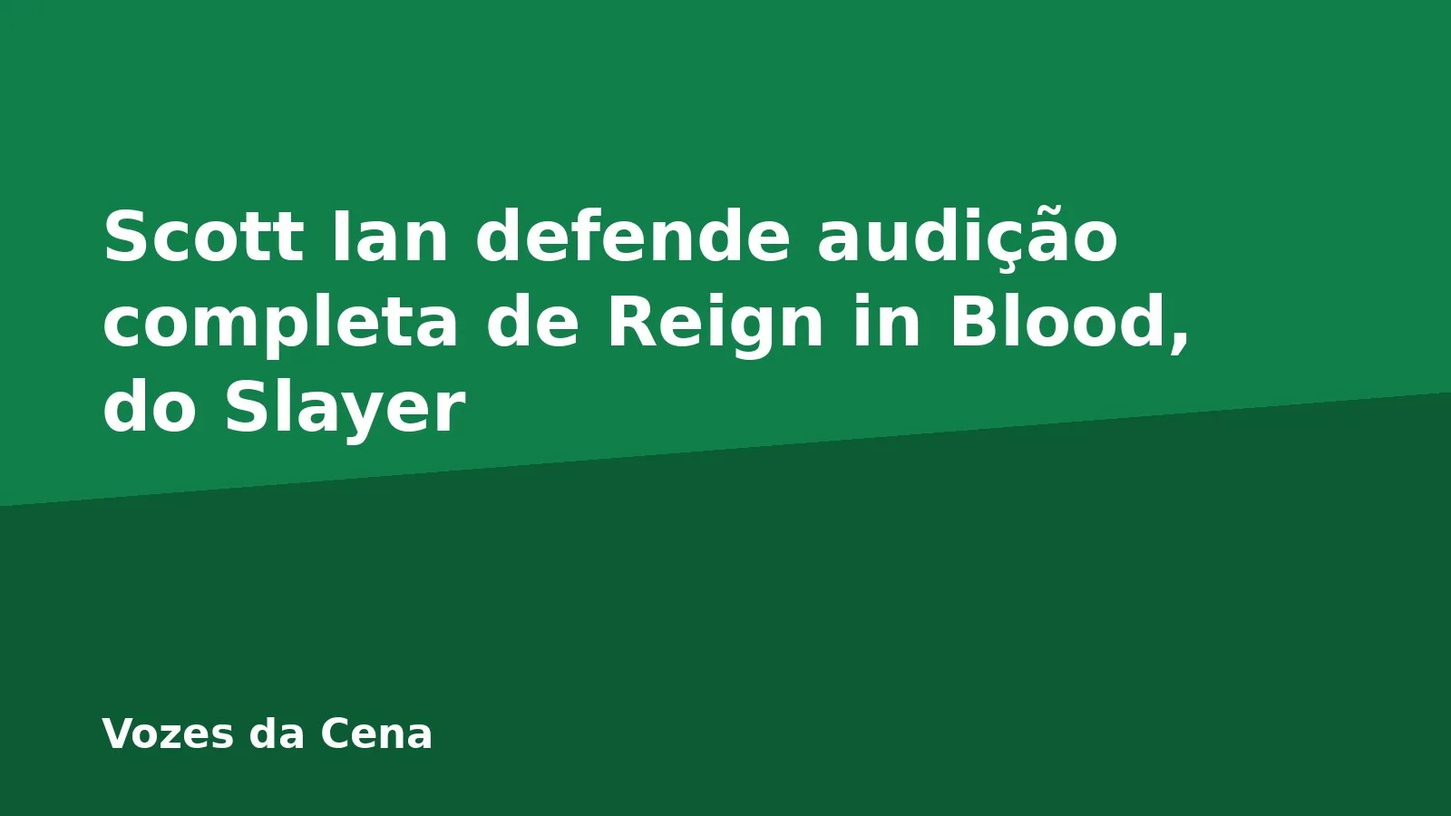 Scott Ian defende audição completa de Reign in Blood, do Slayer
