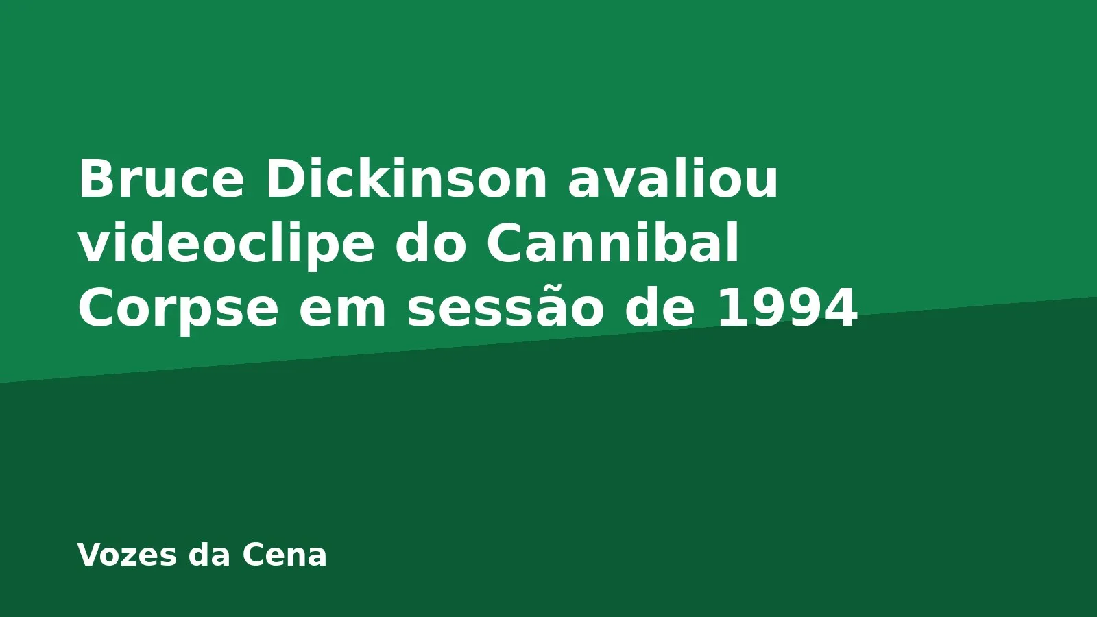 Bruce Dickinson avaliou videoclipe do Cannibal Corpse em sessão de 1994
