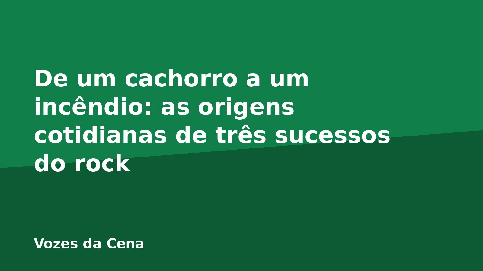 De um cachorro a um incêndio: as origens cotidianas de três sucessos do rock