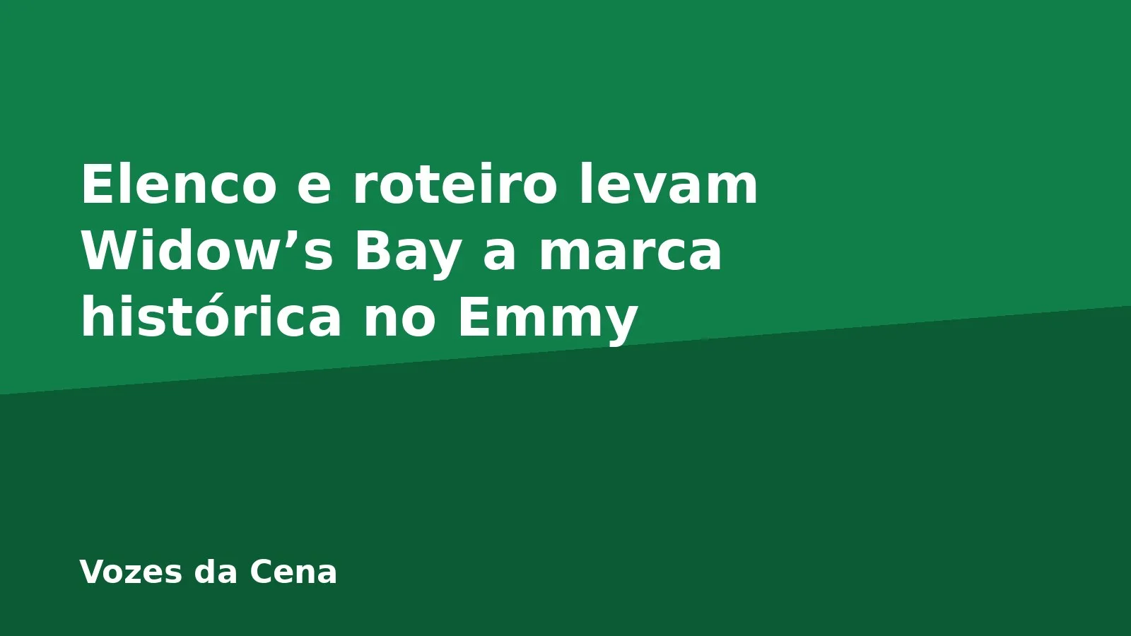 Elenco e roteiro levam Widow’s Bay a marca histórica no Emmy