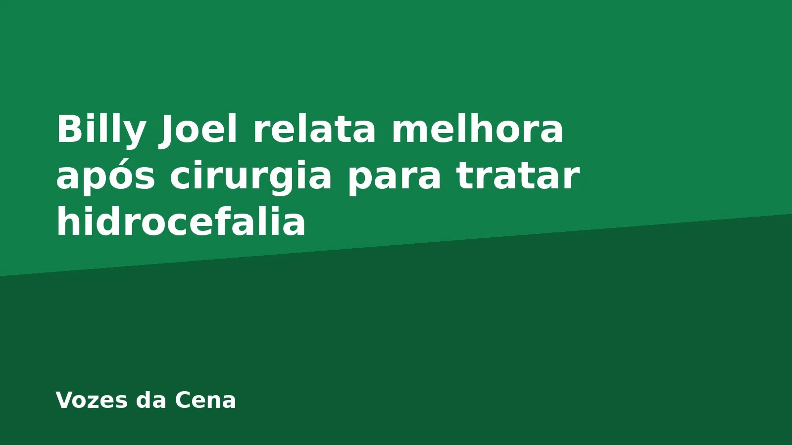 Billy Joel relata melhora após cirurgia para tratar hidrocefalia