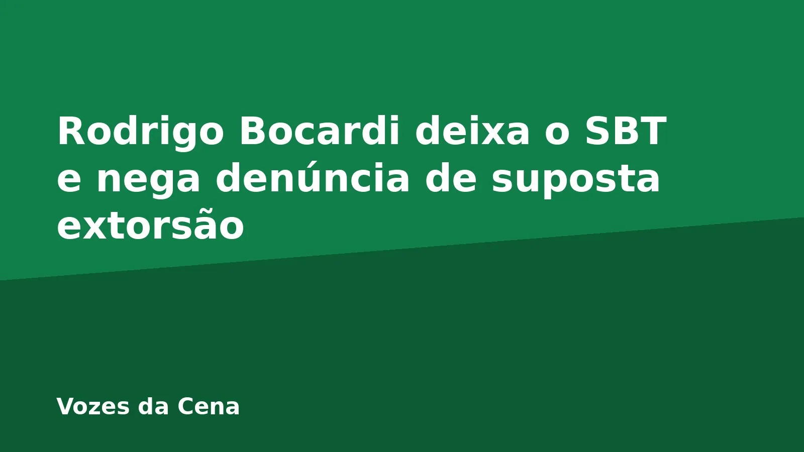 Rodrigo Bocardi deixa o SBT e nega denúncia de suposta extorsão