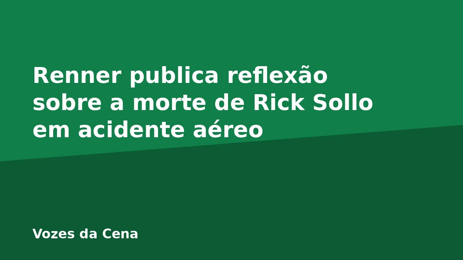 Renner publica reflexão sobre a morte de Rick Sollo em acidente aéreo