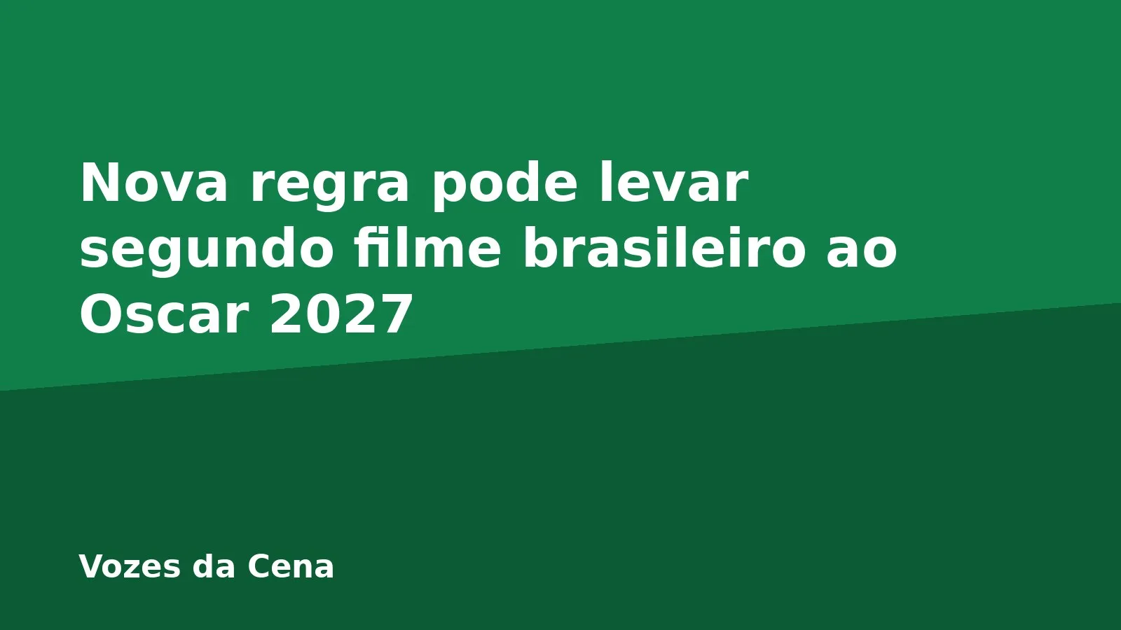 Nova regra pode levar segundo filme brasileiro ao Oscar 2027