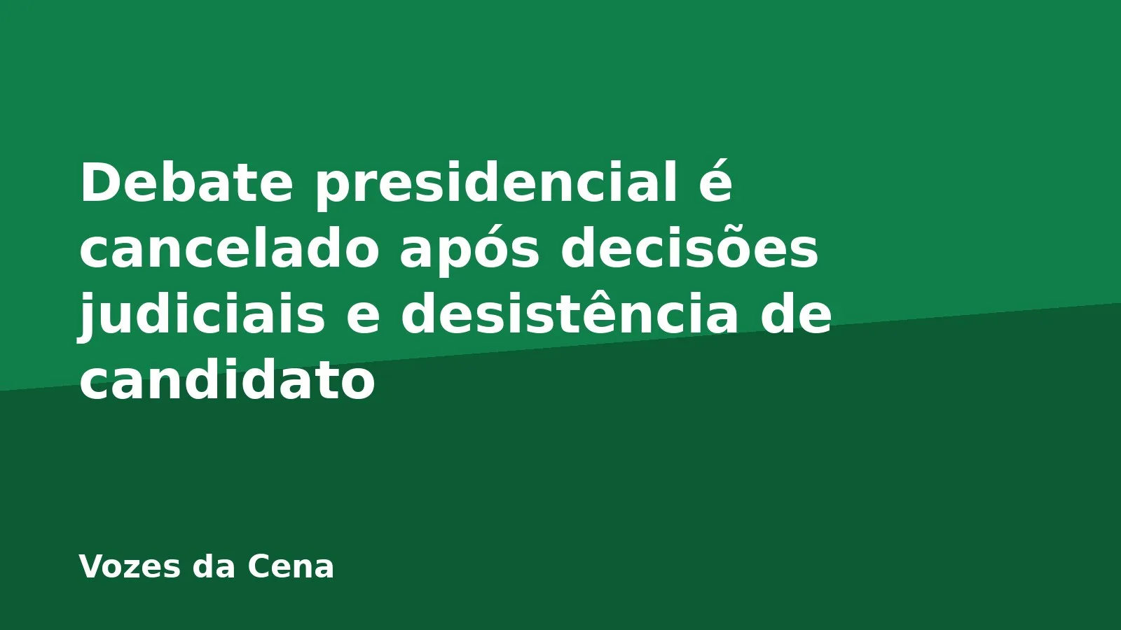 Debate presidencial é cancelado após decisões judiciais e desistência de candidato