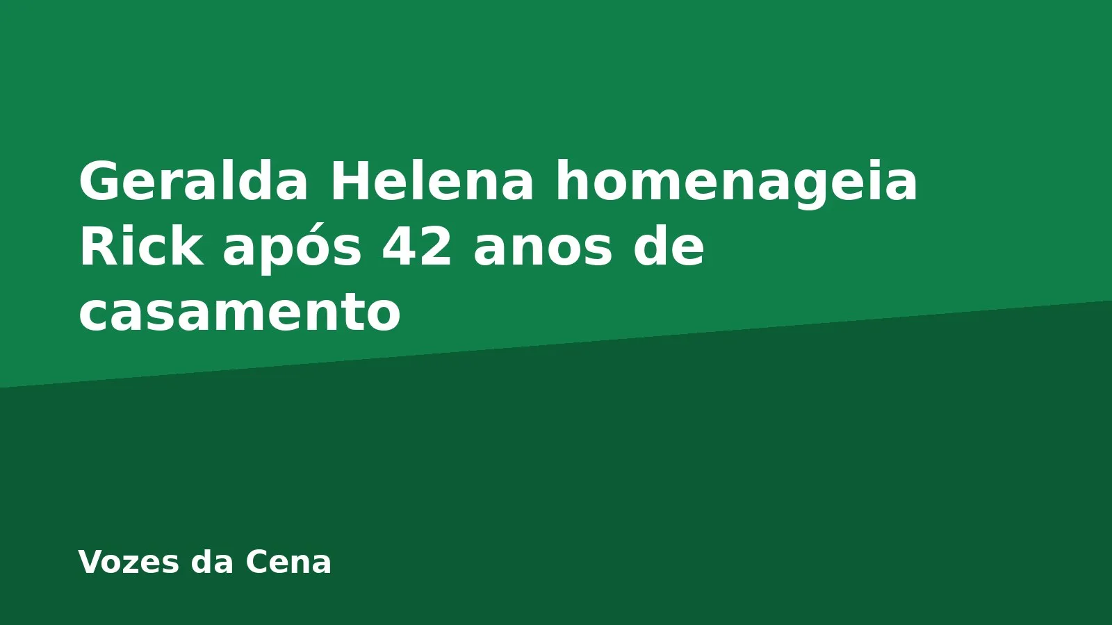 Geralda Helena homenageia Rick após 42 anos de casamento