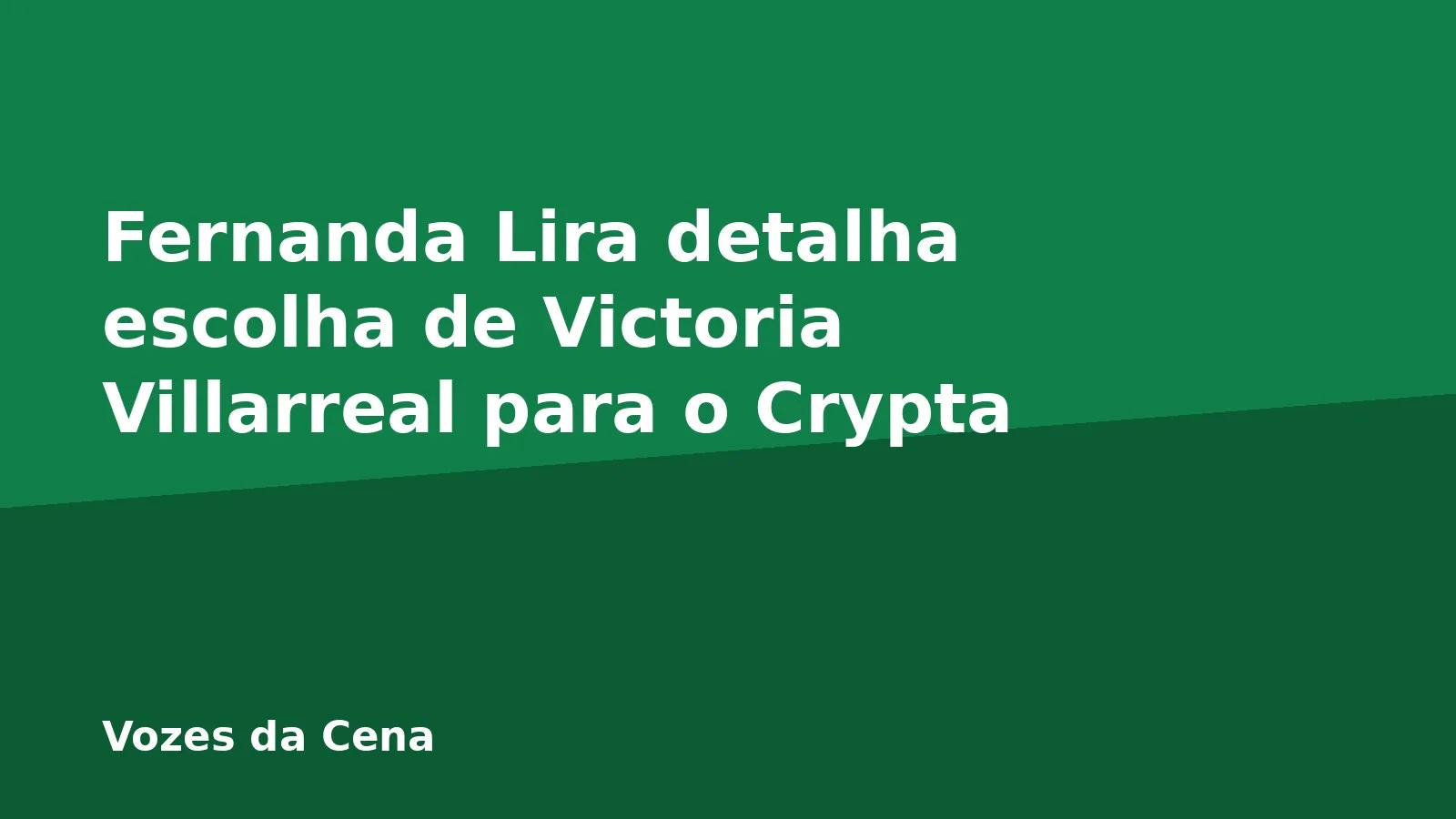 Fernanda Lira detalha escolha de Victoria Villarreal para o Crypta