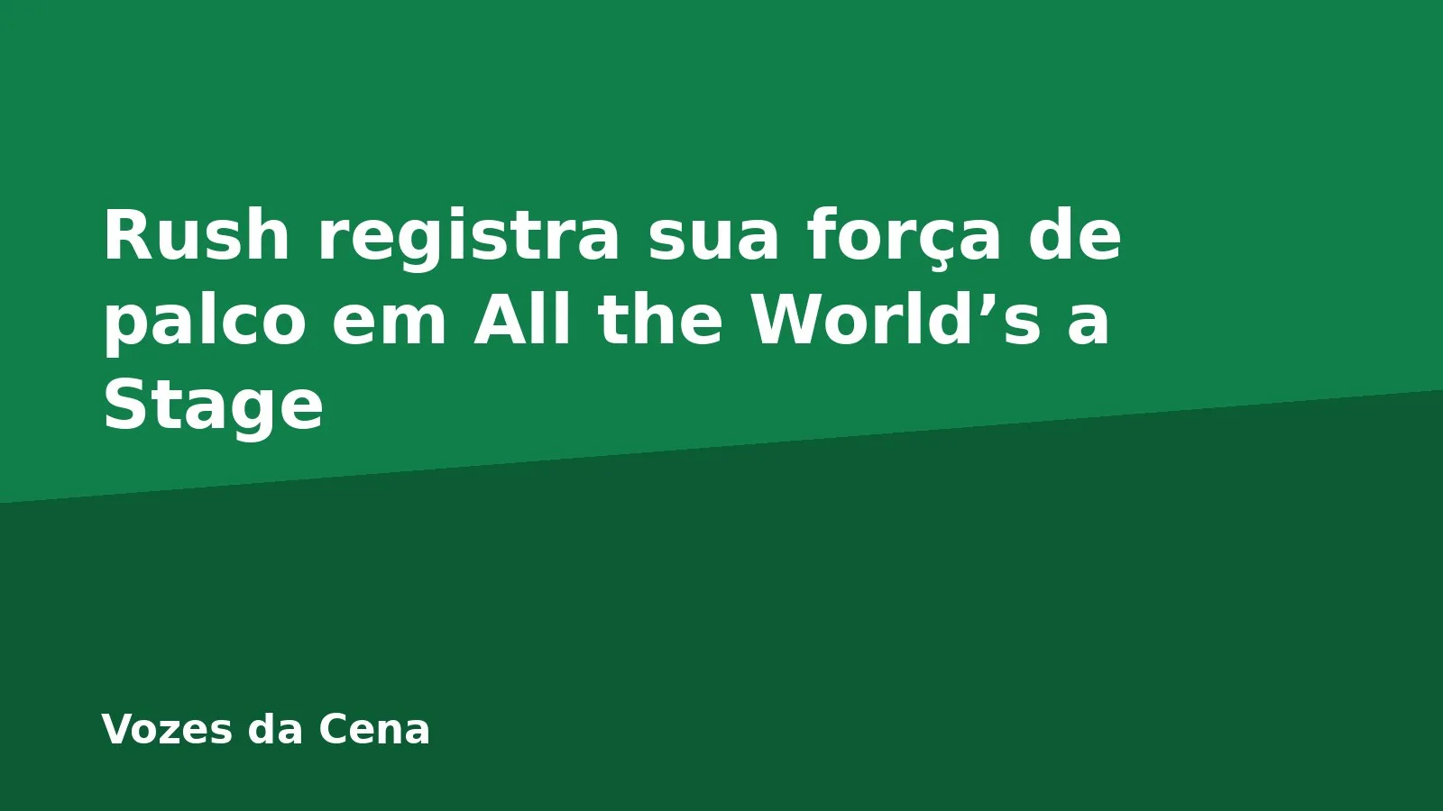Rush registra sua força de palco em All the World’s a Stage