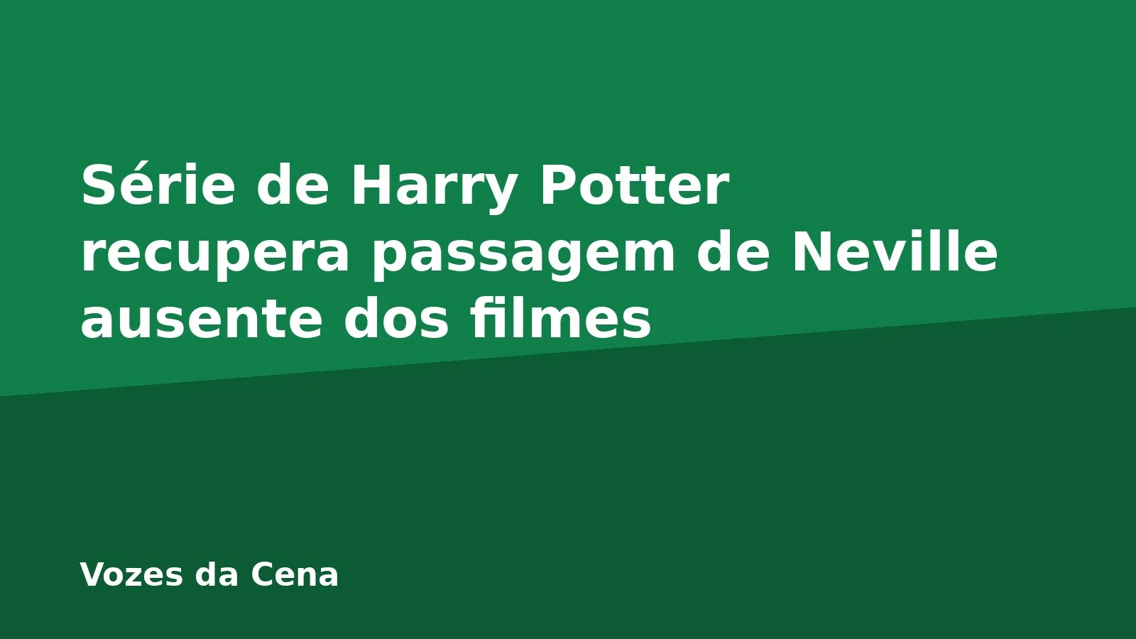 Série de Harry Potter recupera passagem de Neville ausente dos filmes