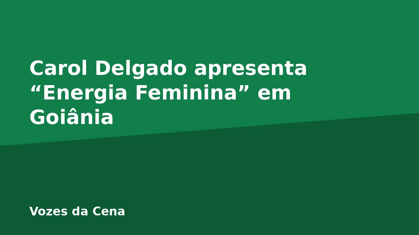 Carol Delgado apresenta “Energia Feminina” em Goiânia