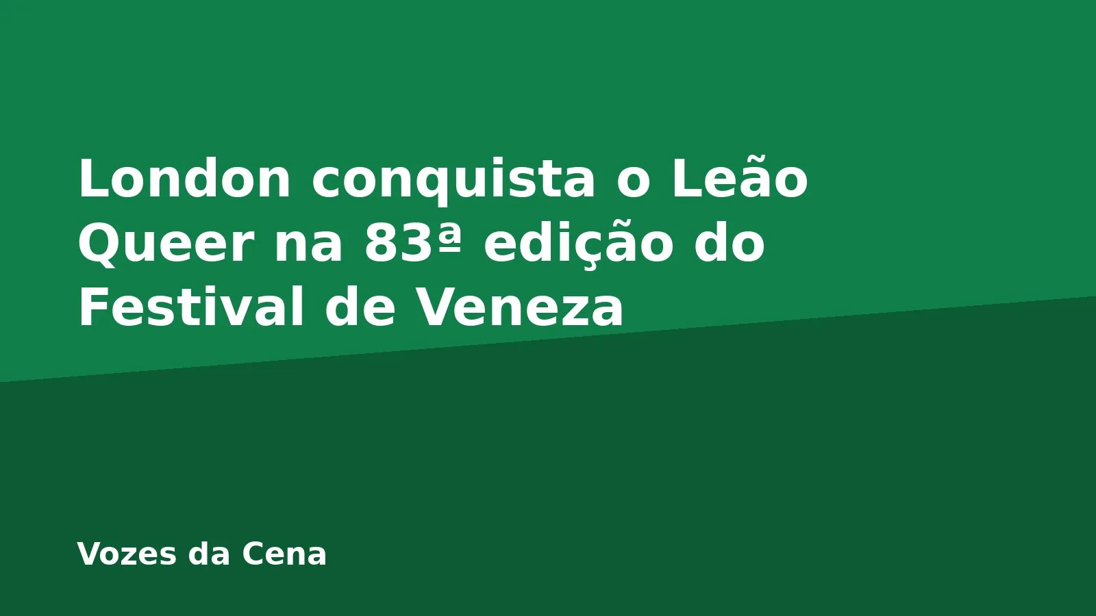London conquista o Leão Queer na 83ª edição do Festival de Veneza