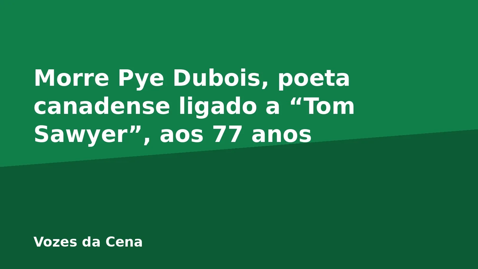 Morre Pye Dubois, poeta canadense ligado a “Tom Sawyer”, aos 77 anos