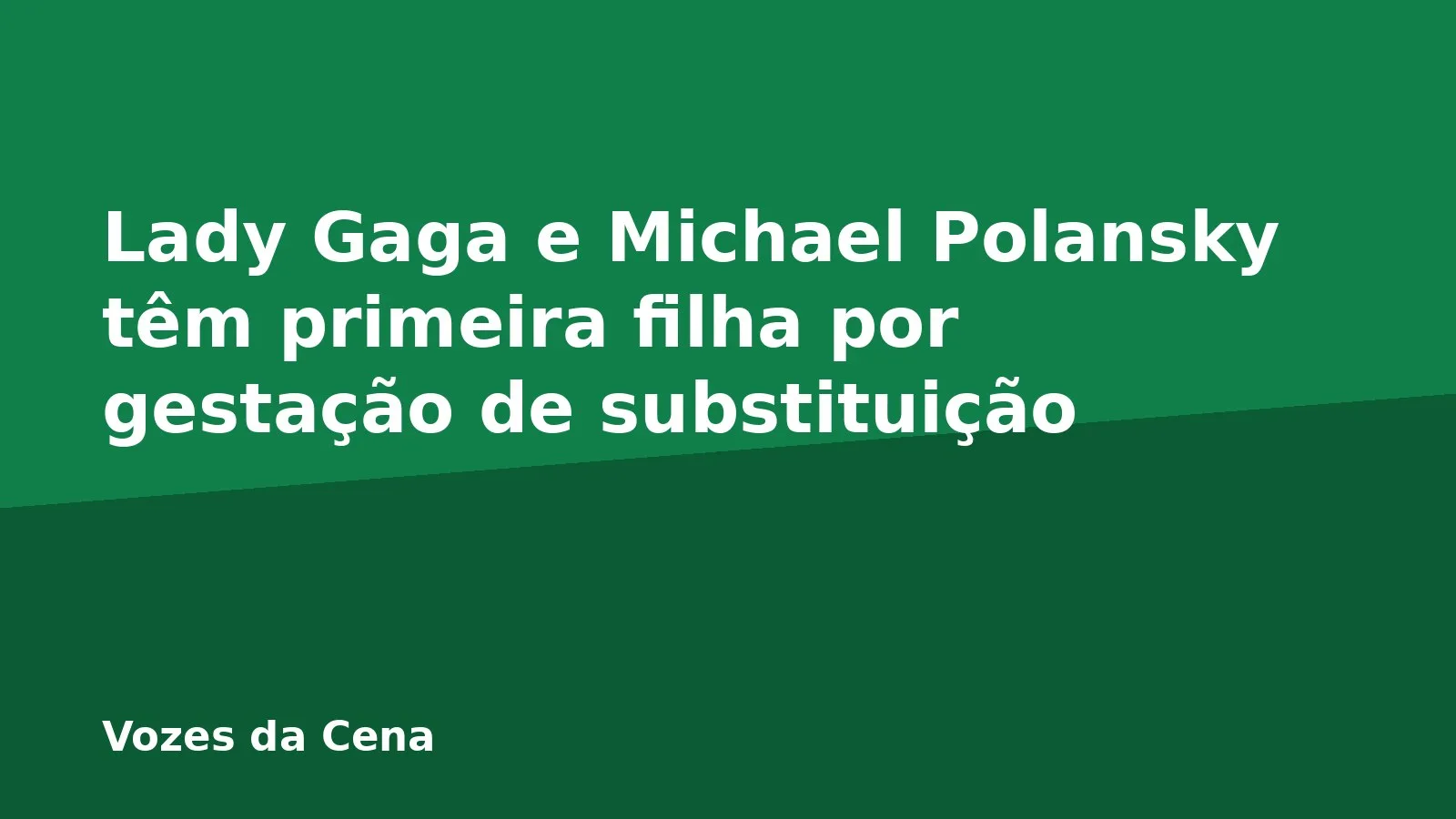 Lady Gaga e Michael Polansky têm primeira filha por gestação de substituição