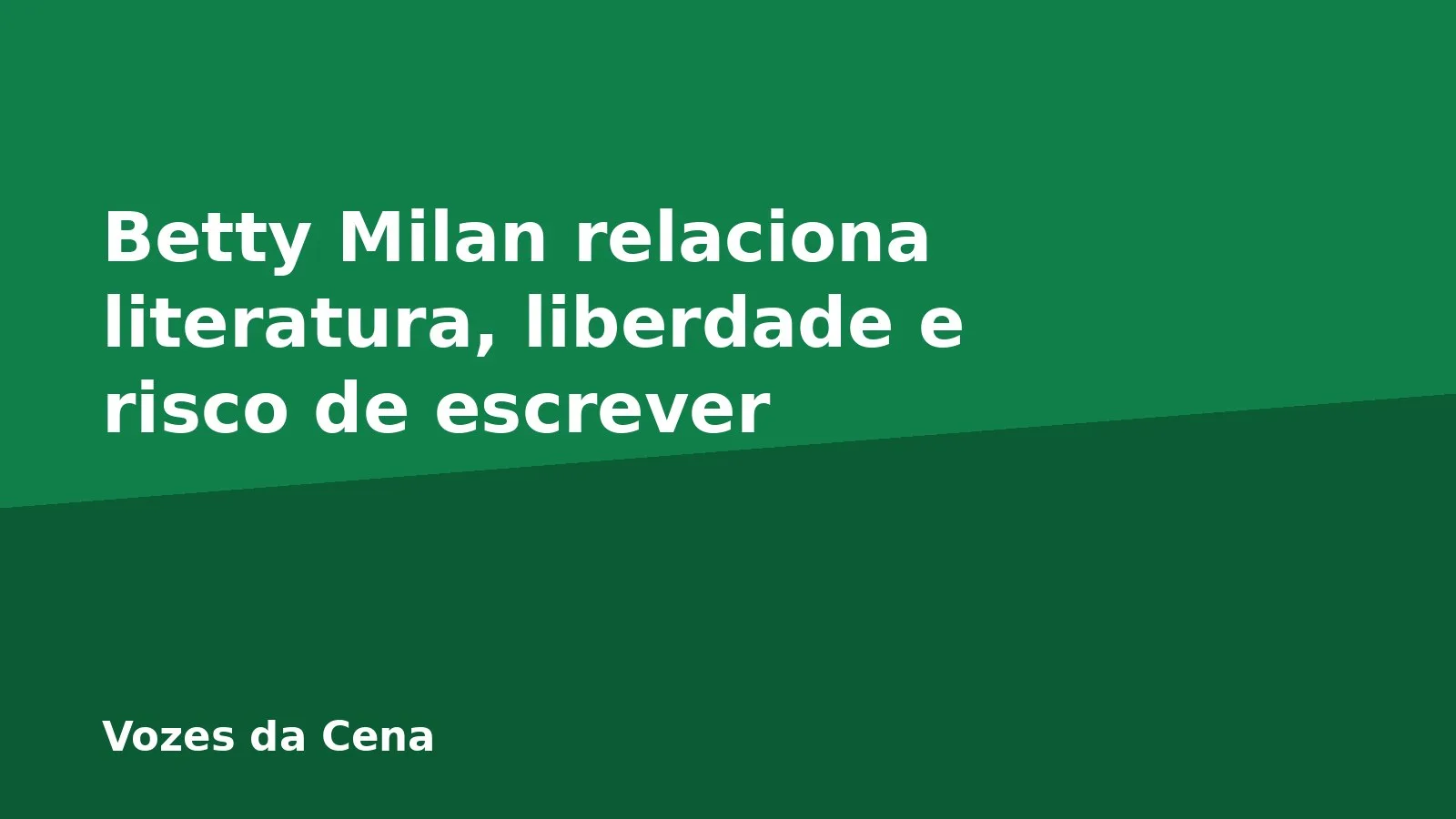 Betty Milan relaciona literatura, liberdade e risco de escrever