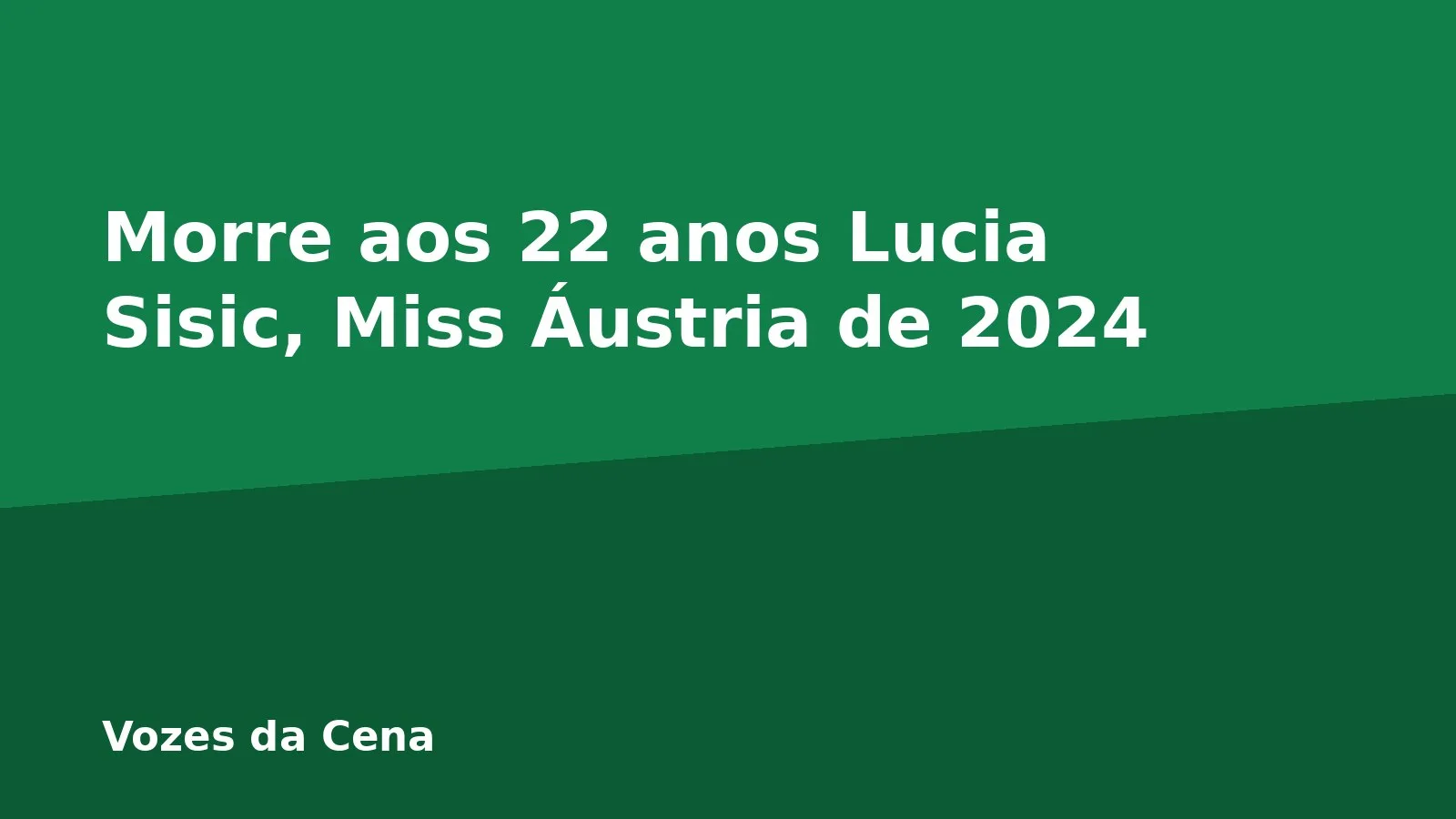 Morre aos 22 anos Lucia Sisic, Miss Áustria de 2024