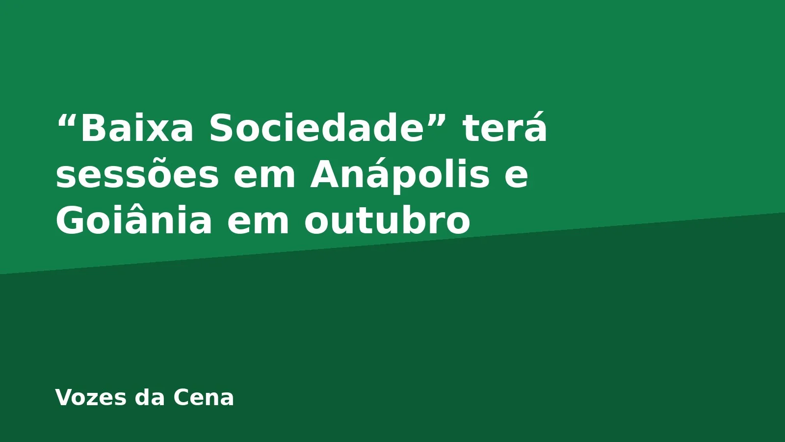“Baixa Sociedade” terá sessões em Anápolis e Goiânia em outubro