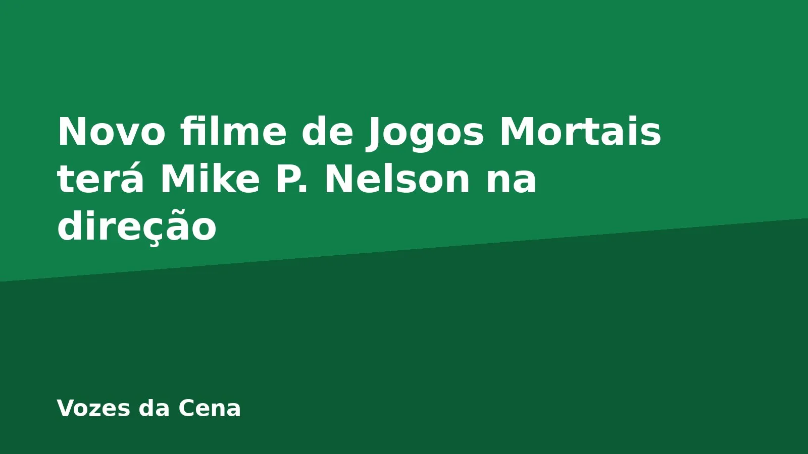 Novo filme de Jogos Mortais terá Mike P. Nelson na direção