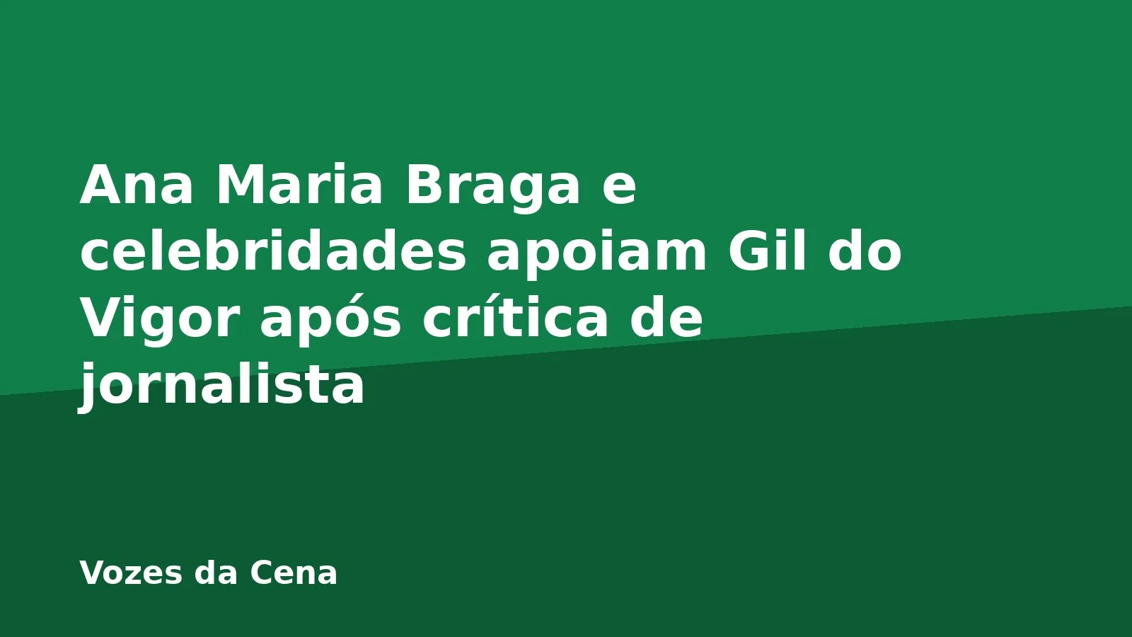 Ana Maria Braga e celebridades apoiam Gil do Vigor após crítica de jornalista