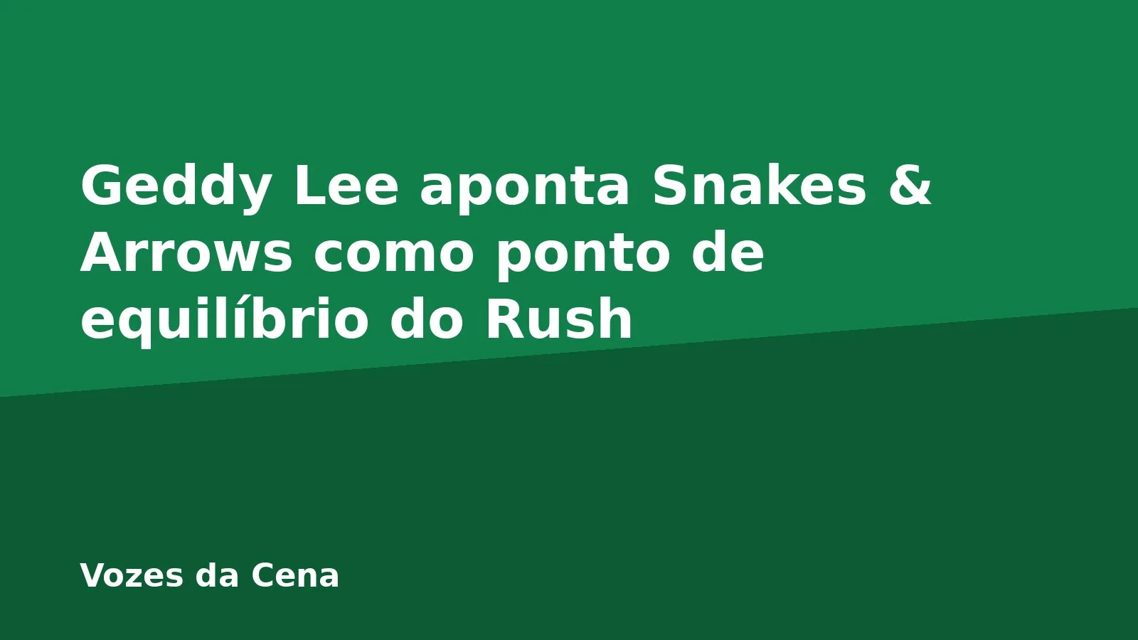 Geddy Lee aponta Snakes & Arrows como ponto de equilíbrio do Rush